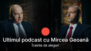 Ultimul podcast cu Mircea Geoană înainte de alegeri