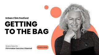 Urban Film Festival - Getting To The Bag