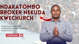 Ndakatombo broker nekuda kwechurch