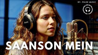 SAANSON MEIN | NEW BOLLYWOOD HINDI LOVE SONG | 2024 | PULSE MUSIC | #bollywoodromanticlovesongs