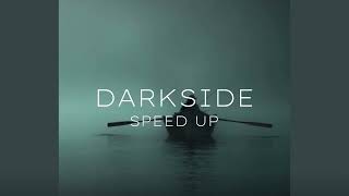 Darkside SPEED UP •.*~