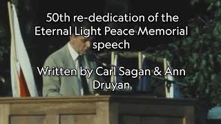 50th re-dedication of the Eternal Light Peace Memorial speech by Carl Sagan and Ann Druyan