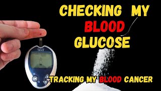 tracking my lymphoma cancer, today's blood glucose. How and why?