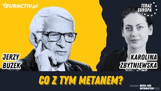 Co z tym metanem? - Z prof. Jerzym Buzkiem rozmawia Karolina Zbytniewska