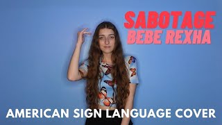 Sabotage - Bebe Rexha | ASL/PSE | American Sign Language Cover