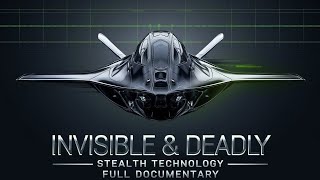 Stealth Technology: Invisible And Deadly | Full Documentary