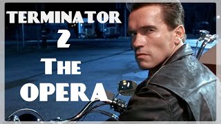 Terminator 2: The Opera (Arnold Schwarzenegger)