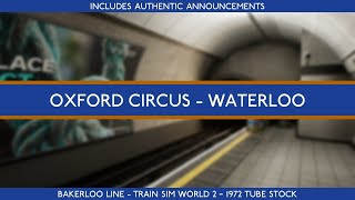 Oxford Circus - Waterloo | Bakerloo line | Train Sim World 2