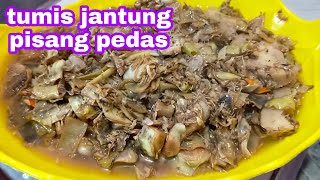 tumis jantung pisang pedes, enak dan praktis