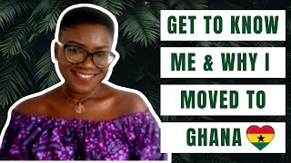 Get To Know Me Tag | Why I Moved To Ghana🇬🇭