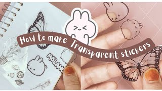 EASY DIY| how to make transparent stickers | easy way to make sticker aesthetic sticker making|