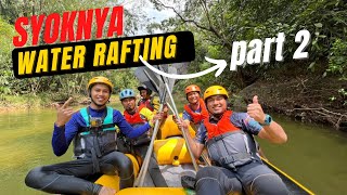 Rafting Kuala Kubu Bharu | part 2/2