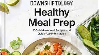 Downshiftology Healthy Meal Prep By Lisa Bryan