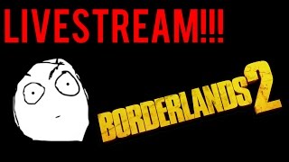 Road to 200 Subs | Borderlands 2 Boss Runs And Other Crazy Stuff!!!