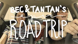 Bec & Tan Tan's Epic Road Trip