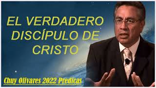 Chuy olivares 2023 - El Verdadero Discípulo De Cristo