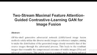 Two Stream Maximal Feature Attention Guided Contrastive Learning GAN for Image Fusion