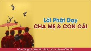 Cha Mẹ và Con Cái - Chuyện Phật Giáo cực hay - Lời Phật Dạy