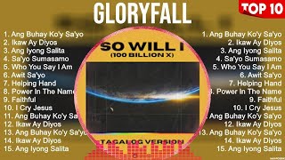 Gloryfall Greatest Hits ~ OPM Music ~ Top 10 Hits of All Time