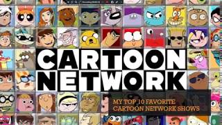 Top 10 Favorite Cartoon Network Shows