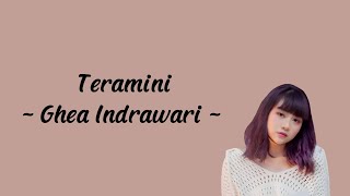 Lirik Teramini ~ Ghea Indrawari