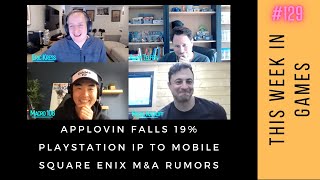 TWIG 129: Applovin Falls 19%, Playstation IP to Mobile, Square Enix Acquisition Rumors, JK Retiring