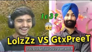 LolzZz vs Gtxpreet  squad with 1v3 / LolzZz and gtxpreet fight