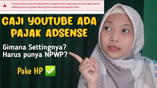 CARA ISI FORM PAJAK ADSENSE 2021 | Gaji Youtube Kena Pajak Amerika ? Begini Caranya