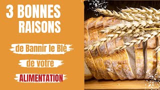 3 Bonnes raisons de bannir le blé de votre alimentation