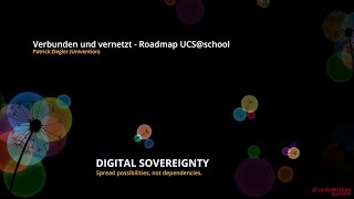 Patrick Ziegler (Univention): Verbunden und vernetzt - Roadmap UCS@school