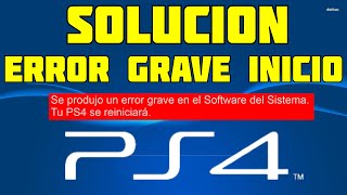 Como Solucionar ERROR GRAVE al INICIAR en PS4 - Imposible Iniciar!!!