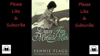 Daisy Fay and the Miracle Man by and read by Fannie Flagg full audiobook.