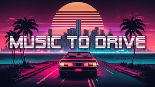 Music to Drive 80's 🚗 [ A Synthwave/ Chillwave/ Retrowave mix ] 🏝️ new retro wave