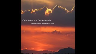 Chris Spheeris&Paul Voudouris- Greatest Hits & Unreleased Masters