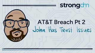 AT&T Data Leak Hit 73 Million Current and Former Users: What To Do Next? | John Has Trust Issues