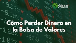 Cómo Perder Dinero al Invertir en la Bolsa de Valores de USA