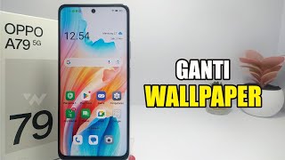 Cara Ganti Wallpaper Hp Oppo A79