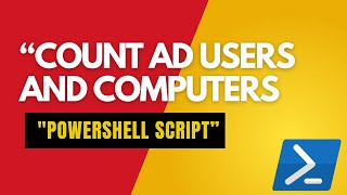 active directory users and computer count Powershell | Windows server 2025