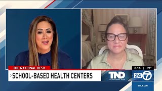 School-Based Health Centers - Erika Sanzi, The National Desk 3-15-24