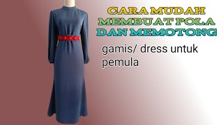 cara membuat pola dan memotong gamis/ drees kekinian dengan dengan mudah untuk pemula..