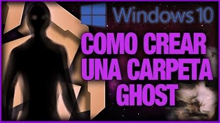 Como Crear Carpeta GHOST En Windows 10 Sin Programas