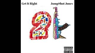 JumpShot Jones- Get It Right