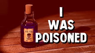 I Was Poisoned (1 True Scary Story)