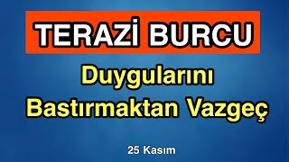 Terazi Burcu 25 Kasım - 1 Aralık Burç Yorumları