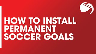 How to Install Permanent Soccer Goals