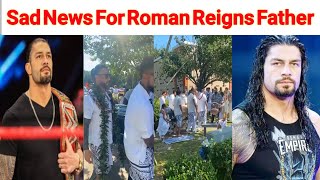 Sad News For Roman Reigns Father | #romanreigns | Asghar Tv