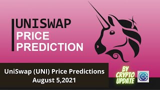 UniSwap (UNI) Price Predictions August 5,2021