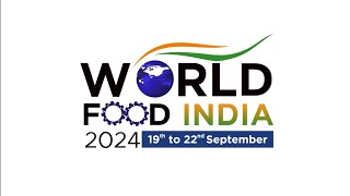 Join us at the BIGGEST Food event, World Food India 2024