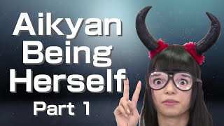 Aikyan Being Herself (Part 1)