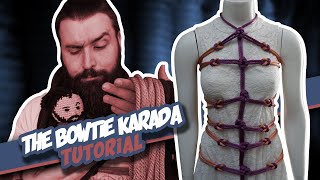 The Bowtie Karada Tutorial